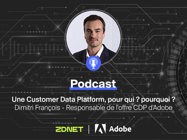 Une Customer Data Platform, pour qui, pourquoi, avec Dimitri François, responsable de l'offre CDP d'Adobe