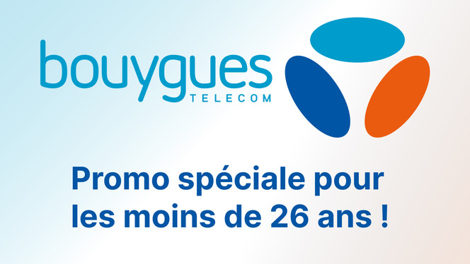 Superbe promotion chez Bouygues Télécom si vous avez moins de 26 ans !